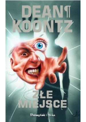 Złe miejsce - Dean Koontz - książka  wyd. 2001