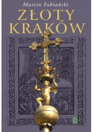 Złoty Kraków - Marcin Fabjański - książka  wyd. 2010