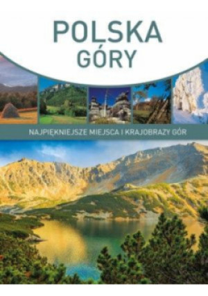 Polska Góry. Najpiękniejsze miejsca i krajobrazy gór - książka  wyd. 2015