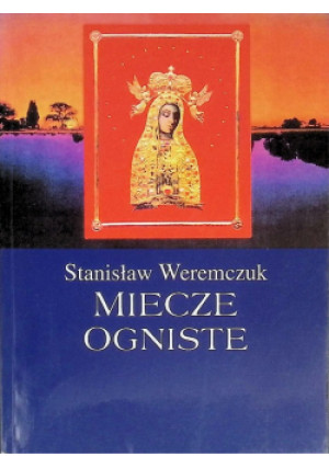 Miecze ogniste - Stanisław Weremczuk - książka  wyd. 2002