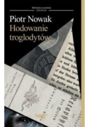 Hodowanie troglodytów - Piotr Nowak - książka  wyd. 2015