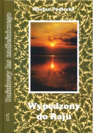 Wypędzony do Raju Tom 1 - Marian Podlecki - książka  wyd. 2010
