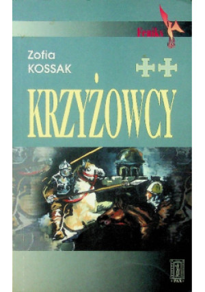 Krzyżowcy - Zofia Kossak - książka historyczna wyd. 2003