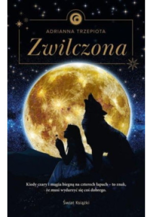 Zwilczona - Adrianna Trzepiota - książka fantasy wyd. 2020
