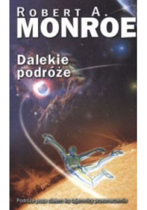 Dalekie podróże - Robert A. Monroe - książka  wyd. 2003