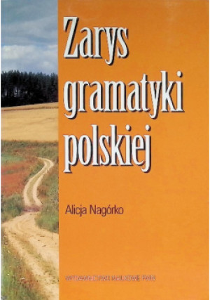 Zarys gramatyki polskiej - Alicja Nagórko - książka  wyd. 1998
