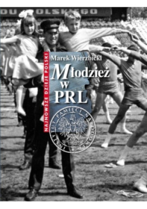 Młodzież w PRL - Marek Wierzbicki - książka historyczna wyd. 2009