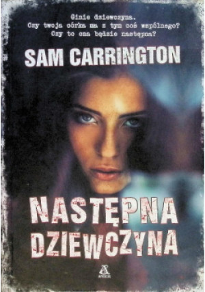 Następna dziewczyna - Sam Carrington - książka  wyd. 2019