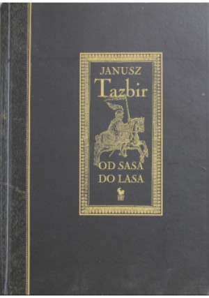 Od sasa do lasa - Janusz Tazbir - książka  wyd. 2011