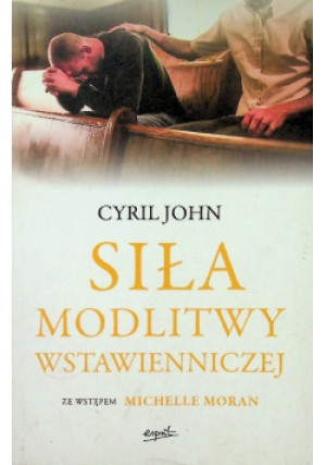 Siła modlitwy wstawienniczej - John Cyril - książka  wyd. 2017