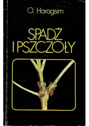 Spadź i pszczoły - O. Haragsim - książka  wyd. 1970
