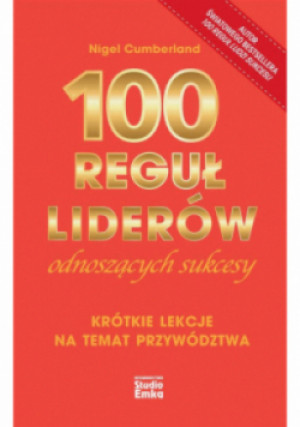 100 reguł liderów odnoszących sukcesy - Nigel Cumberland - książka  wyd. 2023