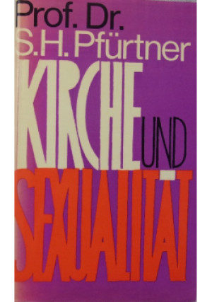 Kirche und Sexualitat - S.H. Pfurtner - książka  wyd. 1972