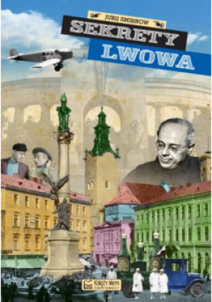 Sekrety Lwowa - Jurij Smirnow - książka  wyd. 2018