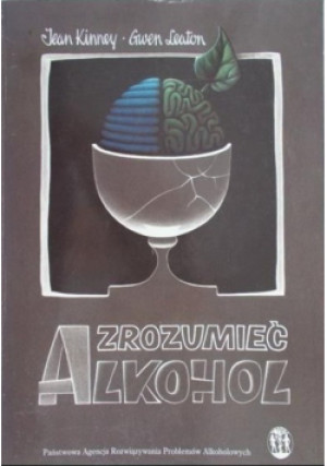 Zrozumieć alkohol - Jean Kinney, Gwen Leaton - książka  wyd. 1996