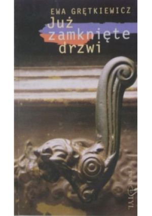 Już zamknięte drzwi - Ewa Grętkiewicz - książka  wyd. 2002