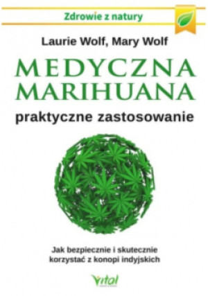 Medyczna marihuana - Laurie Wolf, Mary Wolf - książka  wyd. 2019