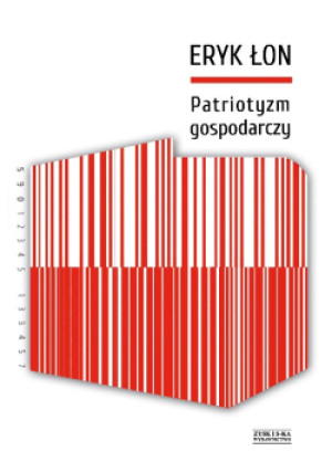 Patriotyzm gospodarczy - Eryk Łon - książka reportaż wyd. 2018