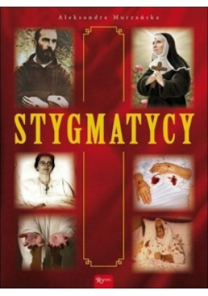 Stygmatycy - Aleksandra i Konrad Murzańscy - książka  wyd. 2012