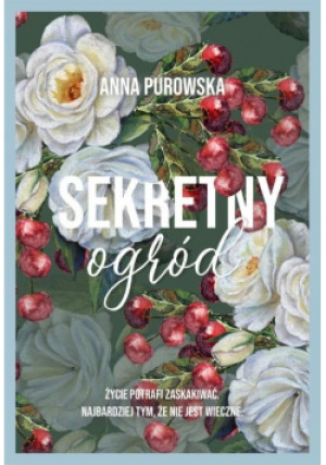 Sekretny ogród - Anna Purowska - książka  wyd. 2025
