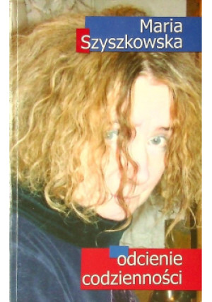 Odcienie codzienności - Maria Szyszkowska - książka  wyd. 2009