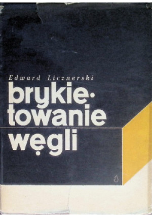 Brykietowanie węgli - Edward Licznerski - książka  wyd. 1970