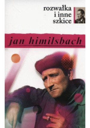Rozwałka i inne szkice - Jan Himilsbach - książka  wyd. 2016