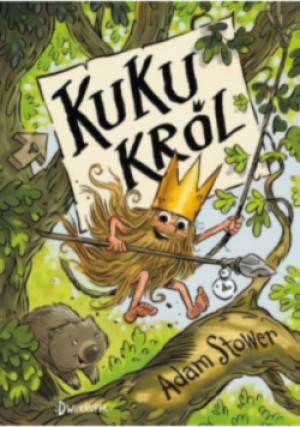 Kuku król Tom 1 - Adam Stower - książka  wyd. 2021