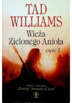 Wieża zielonego anioła Część 2 - Tad Williams - książka fantasy wyd. 2011