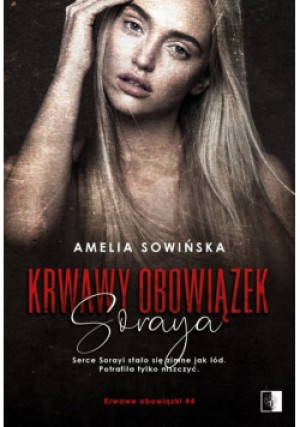Krwawy obowiązek. Soraya Tom 4 - Amelia Sowińska - książka  wyd. 2023