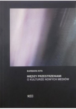 Między przestrzeniami - Barbara Kita - książka  wyd. 2003