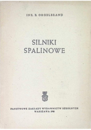 Silniki spalinowe 1946 r. - B. Orgelbrand - książka  wyd. 1946