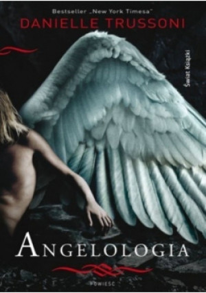 Angelologia - Danielle Trussoni - książka fantasy wyd. 2010