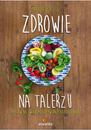 Zdrowie na talerzu - Maria Cross - książka  wyd. 2015