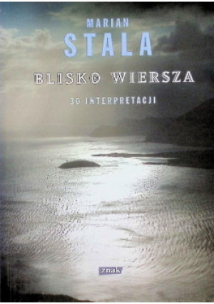Blisko wiersza - Marian Stala - książka wyd. 2013