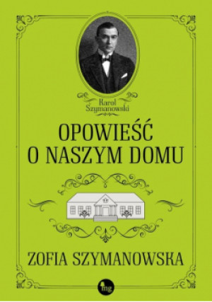 Opowieść o naszym domu - Zofia Szymanowska - książka  wyd. 2020