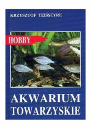Akwarium towarzyskie - Krzysztof Teisseyre - książka  wyd. 2004