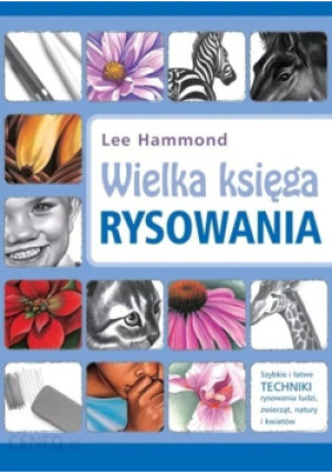 Wielka księga rysowania - Lee Hammond - książka  wyd. 2009