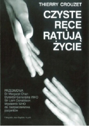 Czyste ręce ratują życie - Thierry Crouzet - książka  wyd. 2015