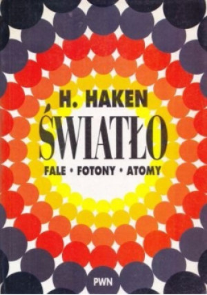 Światło fale fotony atomy - H. Haken - książka  wyd. 1993