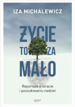 Życie to za mało - Iza Michalewicz - książka  wyd. 2022