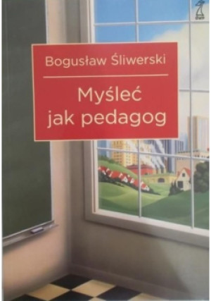 Myśleć jak pedagog - Bogusław Śliwerski - książka  wyd. 2010