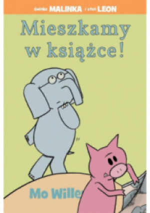 Mieszkamy w książce! - Mo Willems - książka  wyd. 2015