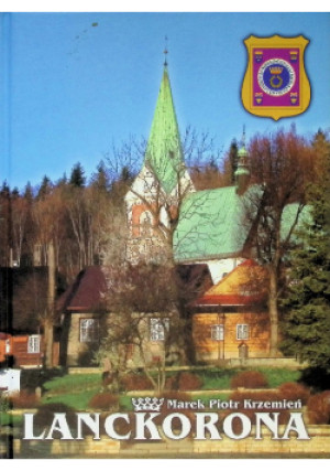 Lanckorona - Marek Piotr Krzemień - książka historyczna wyd. 2016