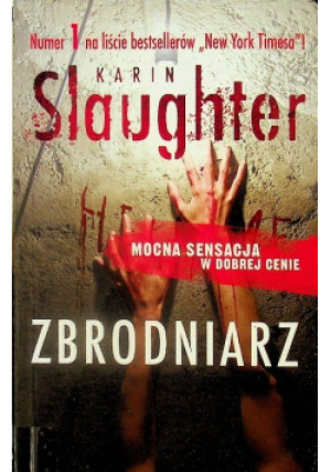 Zbrodniarz - Karin Slaughter - książka  wyd. 2014
