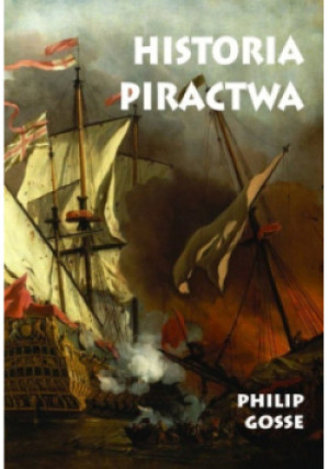 Historia Piractwa - Philip Gosse - książka historyczna wyd. 2012
