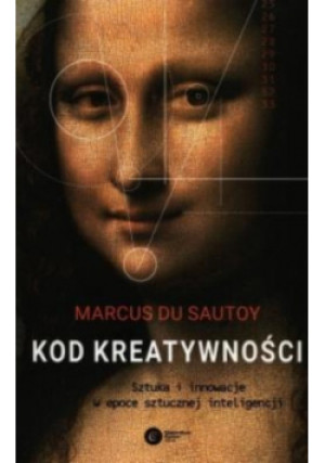 Kod kreatywności - Marcus du Sautoy - książka  wyd. 2020