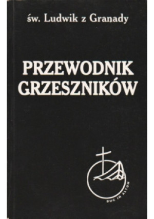 Przewodnik grzeszników - Ludwik z Granady - książka  wyd. 2002