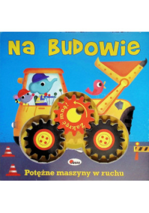 Na budowie. Zakręć mną - książka  wyd. 2025