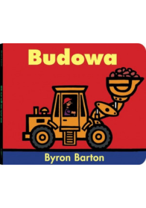 Budowa - Byron Barton - książka  wyd. 2022